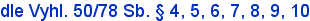 dle Vyhl. 50/78 Sb. § 4, 5, 6, 7, 8, 9, 10